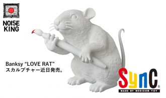 Banksy “LOVE RAT” スカルプチャー近日発売。 – NOISEKING BLOG