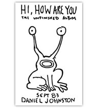 HI HOW ARE YOU / Daniel Johnston（ダニエル・ジョンストン） ー